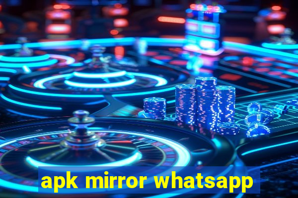 apk mirror whatsapp